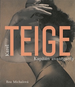 Karel Teige - kapitán avantgardy