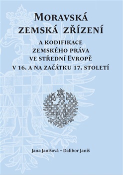 Moravská zemská zřízení a kodifikace zemského práva ve střední Evropě v 16. a na začátku 17. století