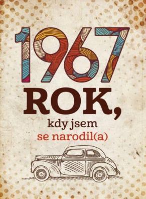 1967: Rok, kdy jsem se narodil(a)