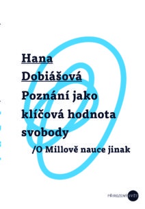 Poznání jako klíčová hodnota svobody / O Millově nauce jinak