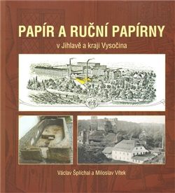 Papír a ruční papír v Jihlavě a kraji Vysočina