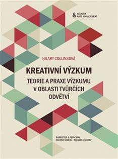 Kreativní výzkum: Teorie a praxe výzkumu v oblasti tvůrčích odvětví