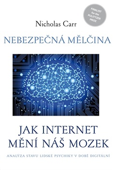 Nebezpečná mělčina - Jak internet mění náš mozek