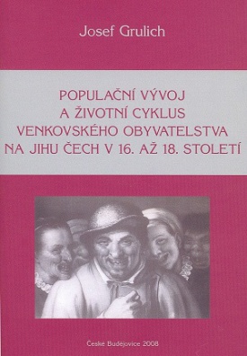 Populační vývoj a životní cyklus venkovského obyvatelstva na jihu Čech v 16. až 18. století