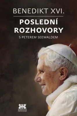 Benedikt XVI. - Poslední rozhovory s Peterem Seewaldem