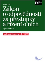 Zákon o odpovědnosti za přestupky a řízení o nich s komentářem - podle právního stavu k 1.7.2017