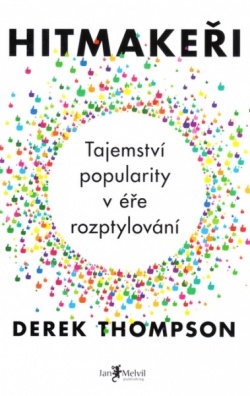 Hitmakeři - Tajemství popularity v éře rozptylování