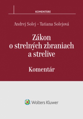 Zákon o strelných zbraniach a strelive. Komentár