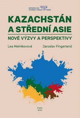 Kazachstán a Střední Asie: nové výzvy a perspektivy