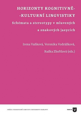 Horizonty kognitivně-kulturní lingvistiky. Schémata a stereotypy v mluvených a znakových jazycích