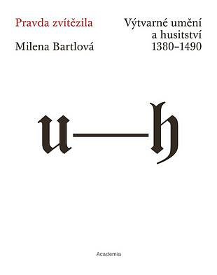 Pravda zvítězila. Výtvarné umění a husitství 1380 - 1490