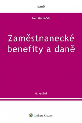 Zaměstnanecké benefity a daně - 4. vydání