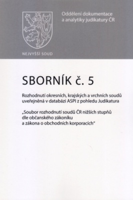 Sborník č. 5 - Rozhodnutí okresních, krajských a vrchních soudů uveřejněná v databázi ASPI