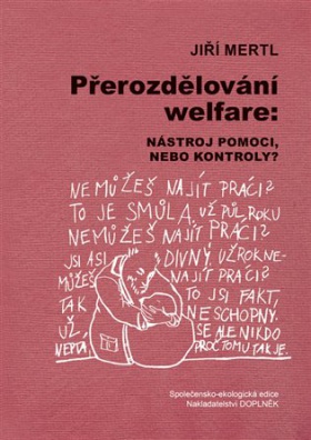 Přerozdělování welfare: Nástroj pomoci nebo kontroly?