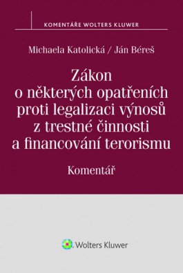 Zákon o některých opatřeních proti legalizaci výnosů z trestné činnosti a fin. terorismu. Komentář