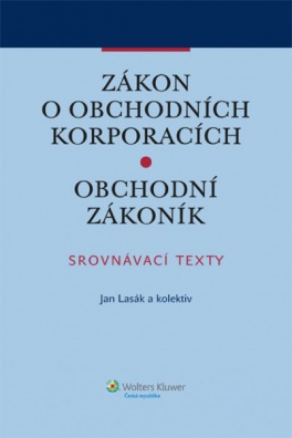 Zákon o obchodních korporacích. Obchodní zákoník. Srovnávací texty