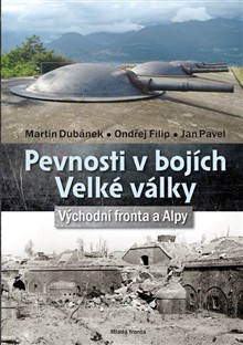 Pevnosti v bojích Velké války - Východní fronta a Alpy