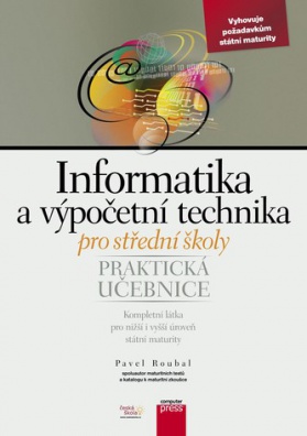 Informatika a výpočetní technika pro střední školy  - Praktická učebnice