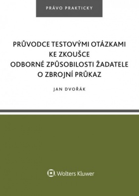 Průvodce testovými otázkami ke zkoušce odborné způsobilosti žadatele o zbrojní průkaz