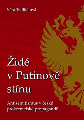 Židé v Putinově stínu Antisemitismus v české prokremelské propagandě