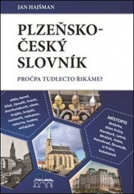 Plzeňsko-český slovník: Pročpa tudlecto řikáme?