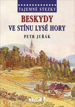 Tajemné stezky - Beskydy ve stínu Lysé hory