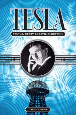 Tesla - génius, který zkrotil elektřinu