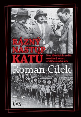 Rázný nástup katů: Noc dlouhých nožů: osudový zvrat v hitlerovské éře