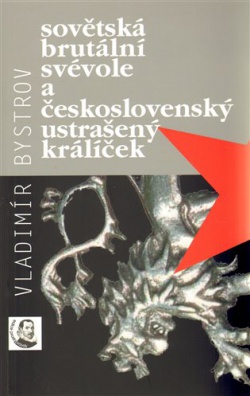 Sovětská brutální svévole a Československý ustrašený králíček