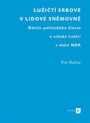 Lužičtí Srbové v lidové sněmovně: Nástin politického života v srbské Lužici v době NDR