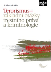 Terorismus – základní otázky trestního práva a kriminologie