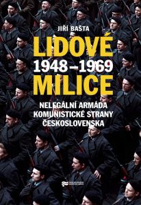 Lidové milice. Nelegální armáda komunistické strany Československa 1948 - 1969