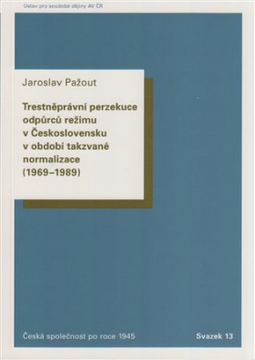 Trestněprávní perzekuce odpůrců režimu v Československu v období takzvané normalizace (1969-1989)