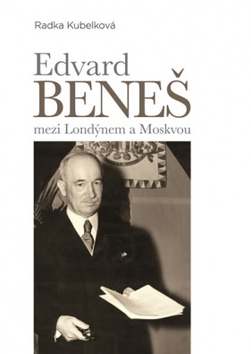 Edvard Beneš mezi Londýnem a Moskvou