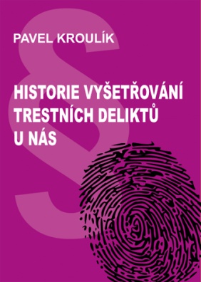 Historie vyšetřování trestních deliktů u nás