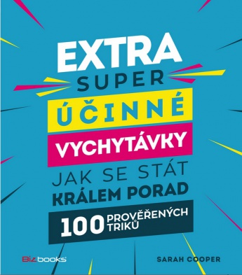 Extra super účinné vychytávky, jak se stát králem porady - 100 prověřených triků