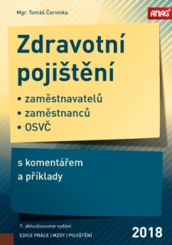 Zdravotní pojištění zaměstnavatelů, zaměstnanců a OSVČ s komentářem a příklady 2018