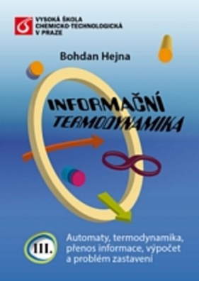 Informační termodynamika. Automaty, termodynamika, přenos informace, výpočet a problém zastavení