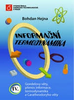 Informační termodynamika. Goedelovy věty, přenos informace, termodynamika a Caratheodoryho věty