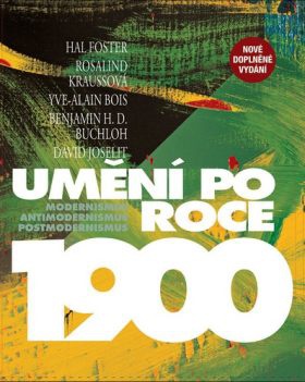 Umění po roce 1900: Modernismus, antimodernismus, postmodernismus