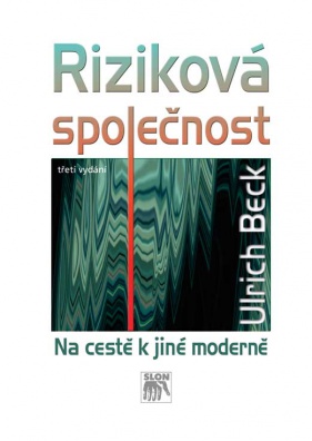 Riziková společnost. Na cestě k jiné moderně