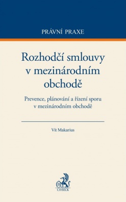 Rozhodčí smlouvy v mezinárodním obchodě. Prevence, plánování a řízení sporu v mezinárodním obchodě