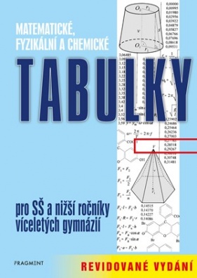 Matematické, fyzikální a chemické tabulky pro SŠ a nižší ročníky víceletých gymnázií