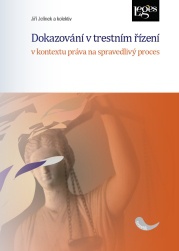 Dokazování v trestním řízení v kontextu práva na spravedlivý proces