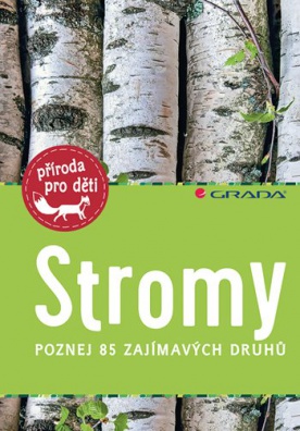 Stromy - poznej 85 zajímavých druhů