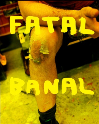 Fatal Banal