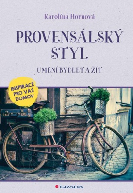 Provensálský styl - Umění bydlet a žít