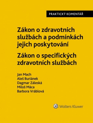 Zákon o zdravotních službách a podmínkách jejich poskytování (č. 372/2011 Sb.). Praktický komentář.