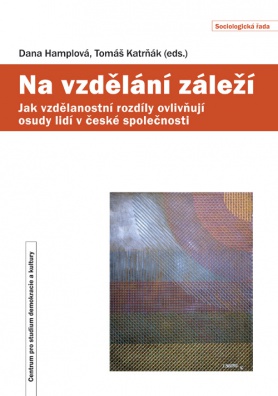 Na vzdělání záleží - Jak vzdělanostní rozdíly ovlivňují osudy lidí v české společnosti