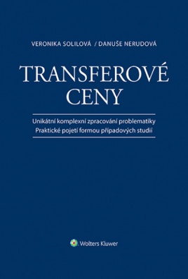 Transferové ceny - Unikátní komplexní zpracování problematiky / Praktické pojetí formou případových